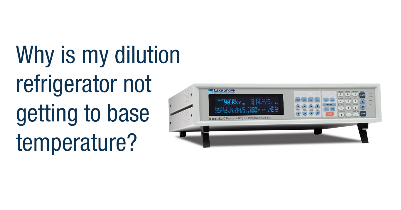 Featured image for Why is my dilution refrigerator not getting to base temperature?